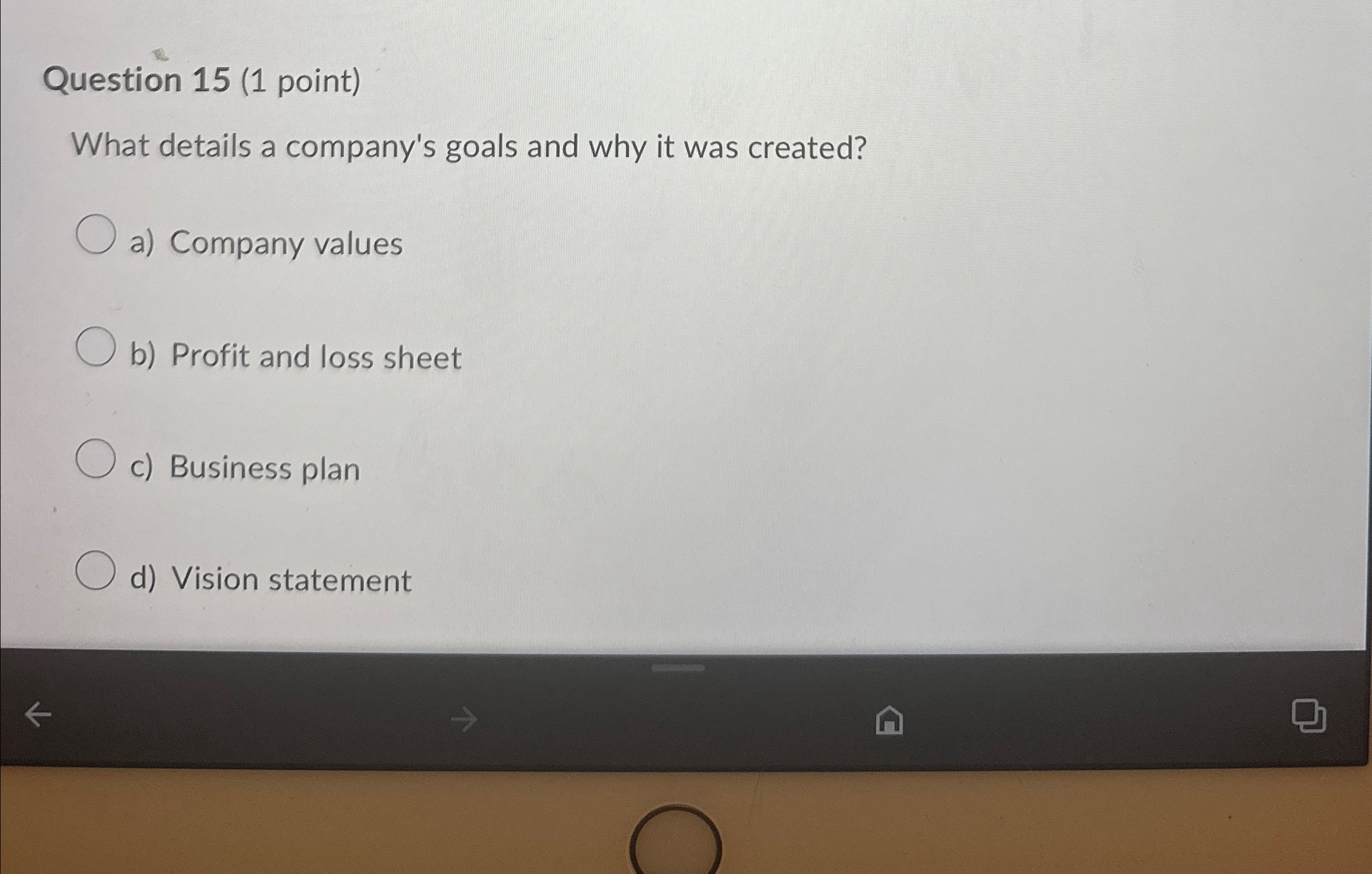  Question 15(1 point) What details a company's goals and why it