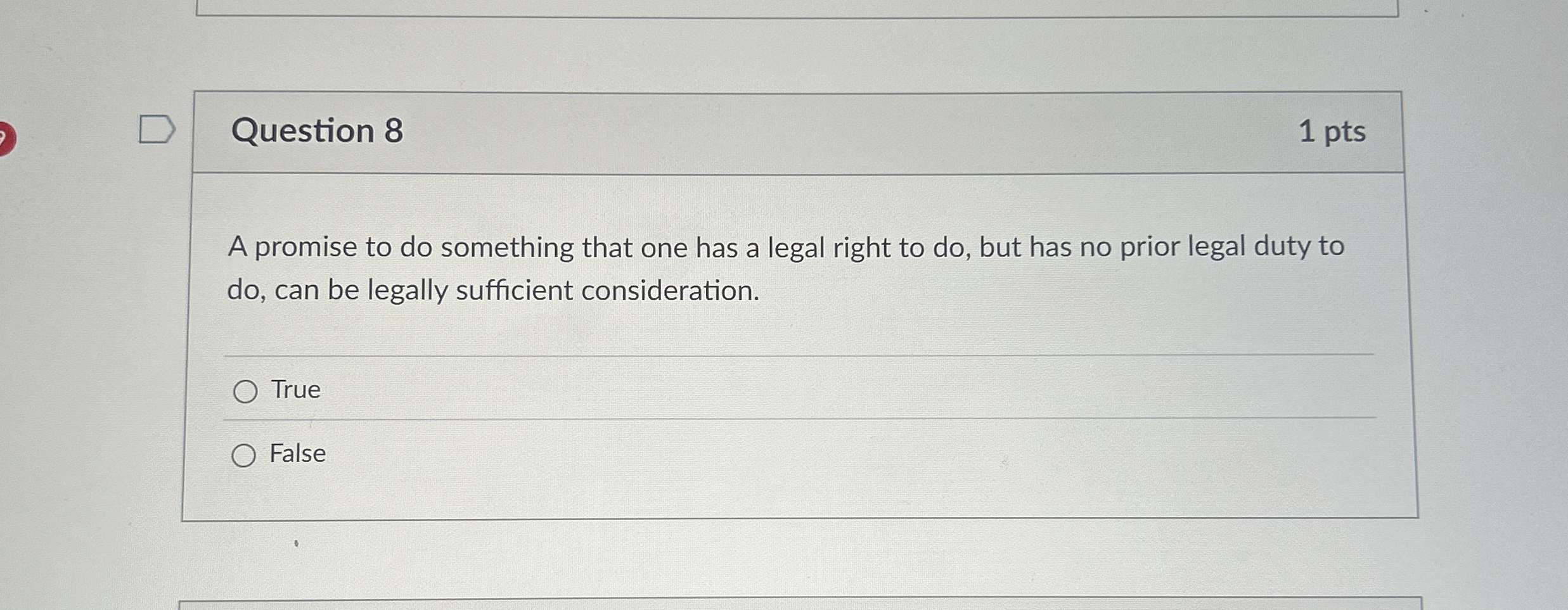  Question 8 A promise to do something that one has a