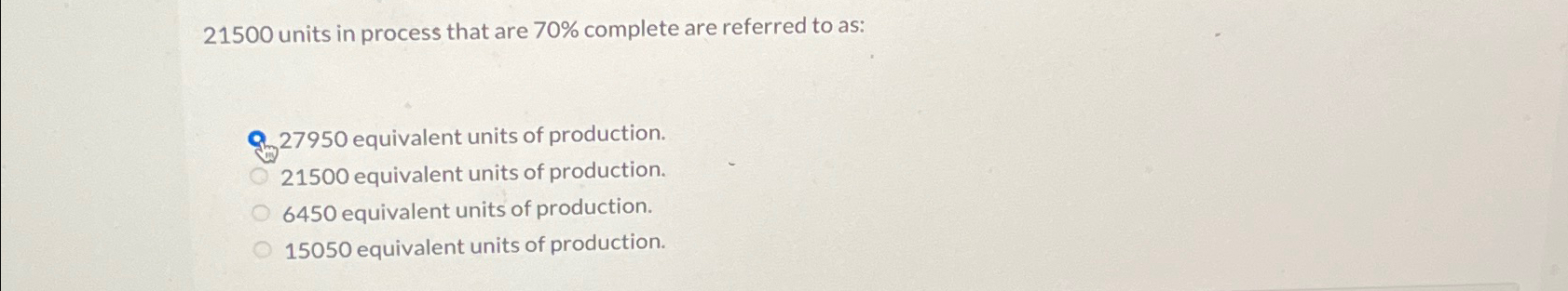  21500 units in process that are 70% complete are referred to