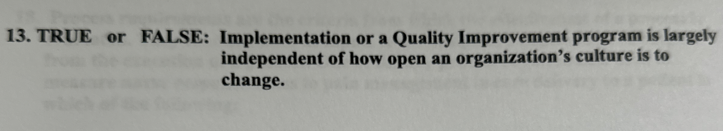  TRUE or FALSE: Implementation or a Quality Improvement program is largely