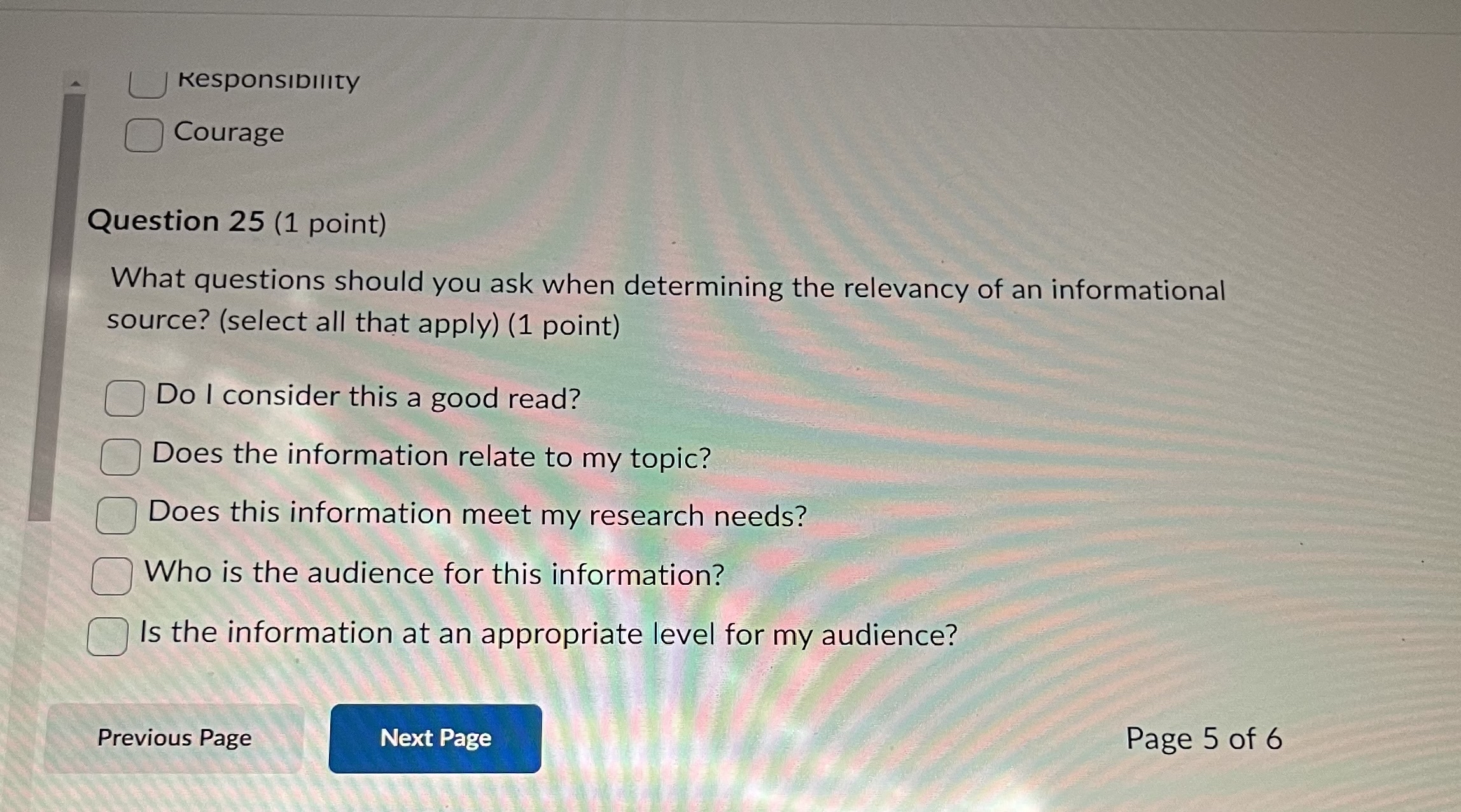  Kesponsibility Courage Question 25(1 point) What questions should you ask when