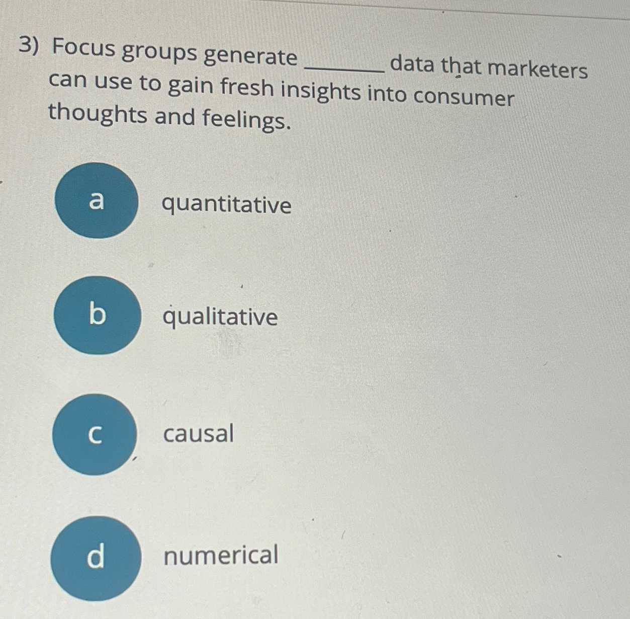  Focus groups generate data that marketers can use to gain fresh