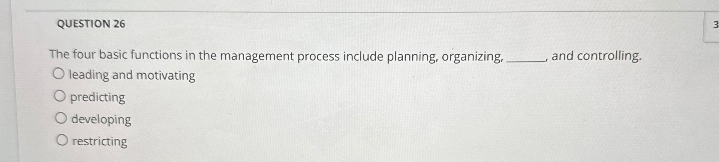  QUESTION 26 The four basic functions in the management process include