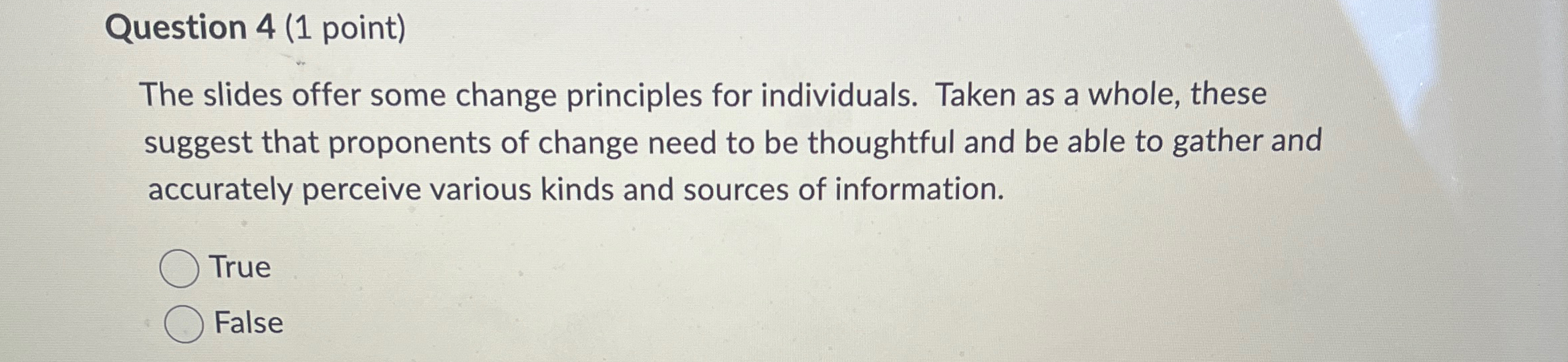  Question 4(1 point) The slides offer some change principles for individuals.