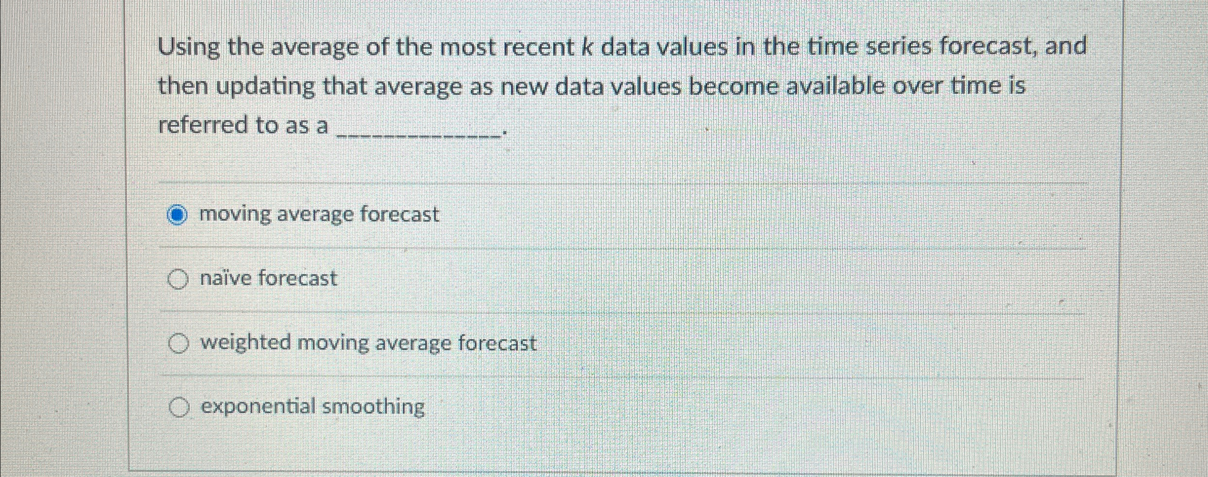  Using the average of the most recent k data values in