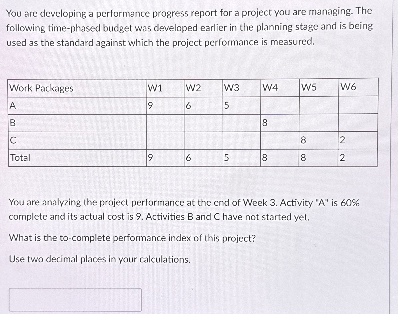  You are developing a performance progress report for a project you