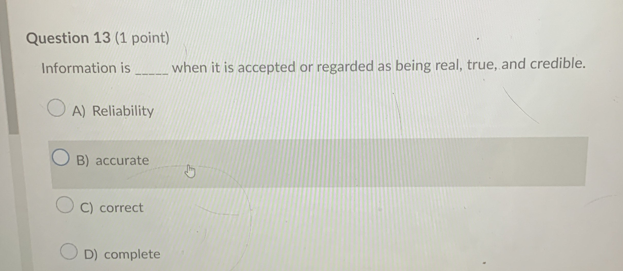  Question 13(1 point) Information is q, when it is accepted or