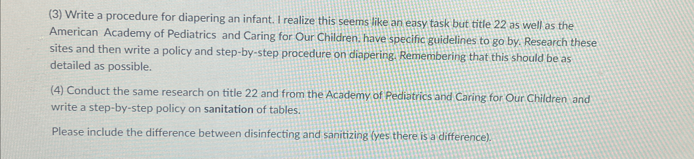  (3) Write a procedure for diapering an infant. I realize this