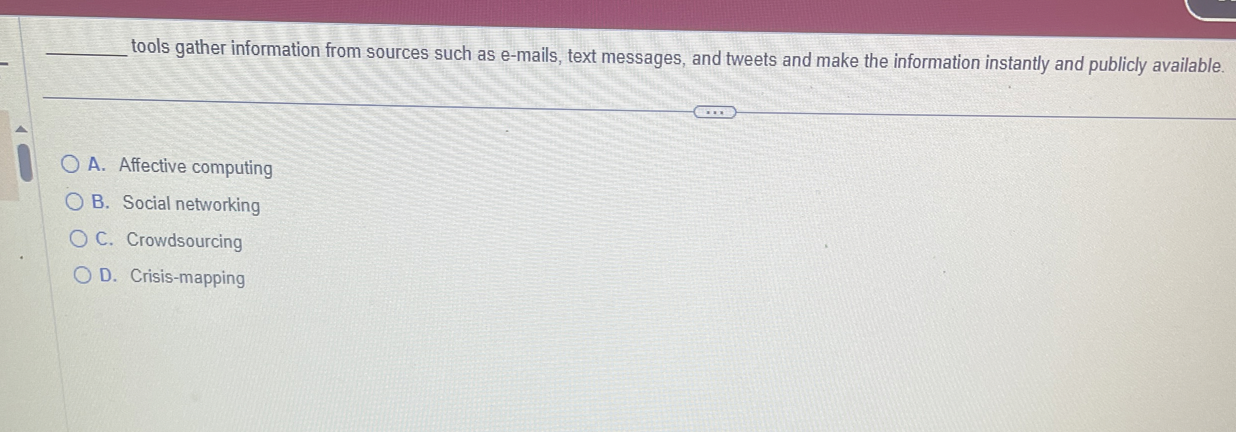  q, tools gather information from sources such as e-mails, text messages,