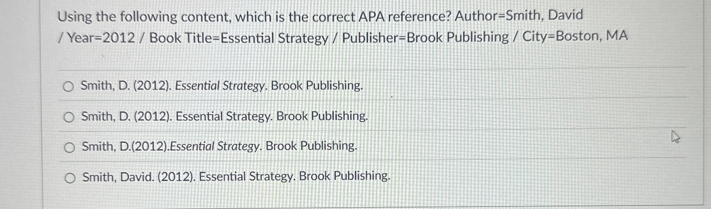  Using the following content, which is the correct APA reference? Author=Smith,