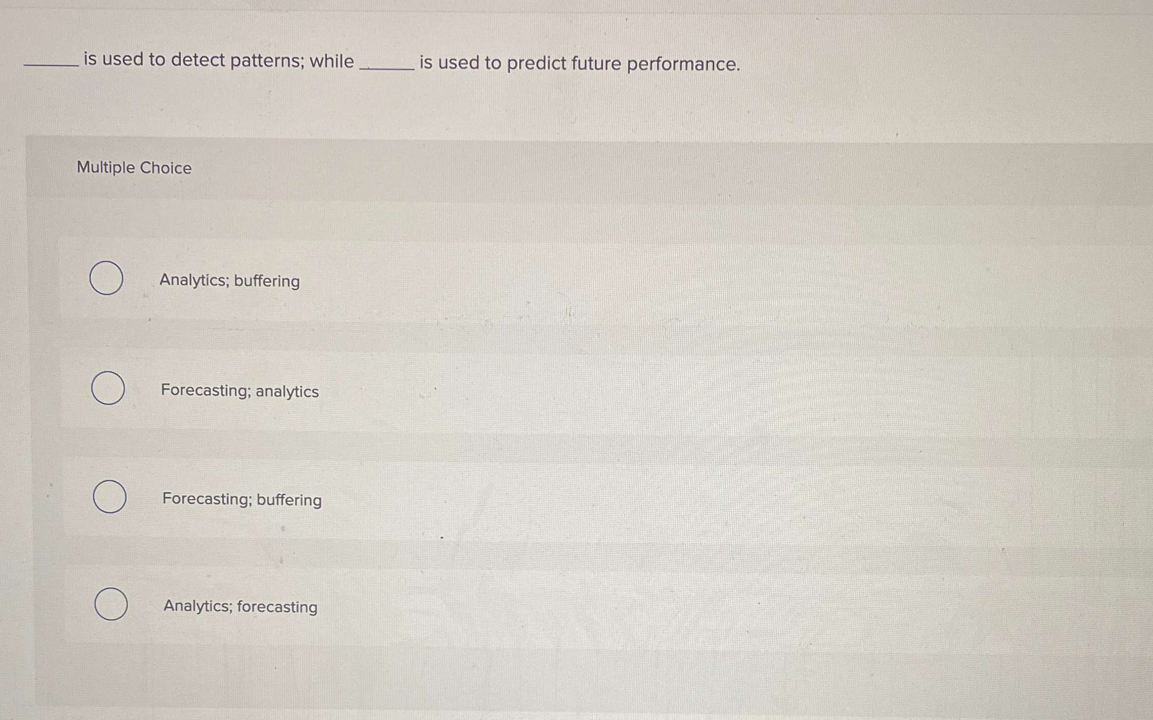  is used to detect patterns; while is used to predict future