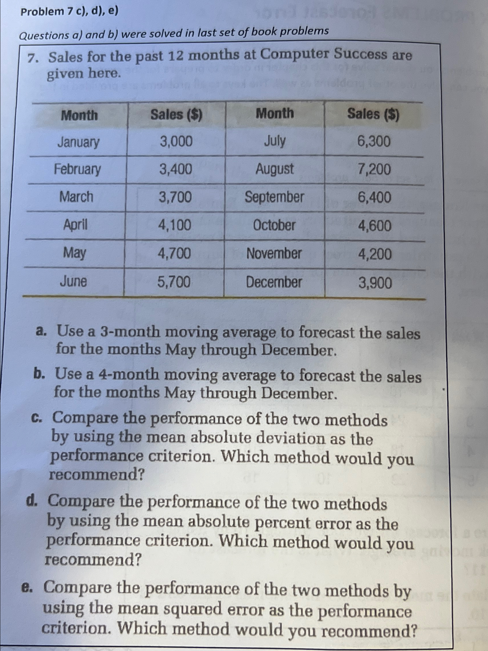  Problem 7 c), d), e) Questions a) and b) were solved