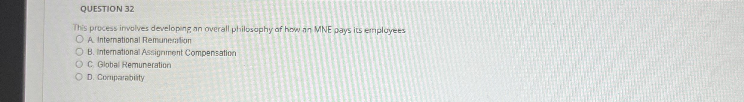 QUESTION 32 This process involves developing an overall philosophy of how