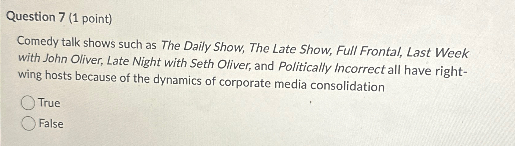  Question 7(1 point) Comedy talk shows such as The Daily Show,