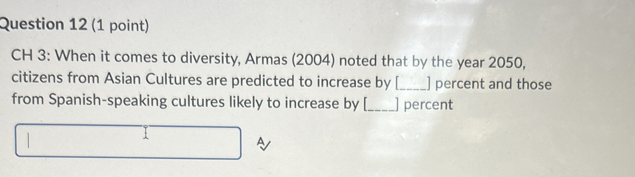  Question 12(1 point) CH 3: When it comes to diversity, Armas