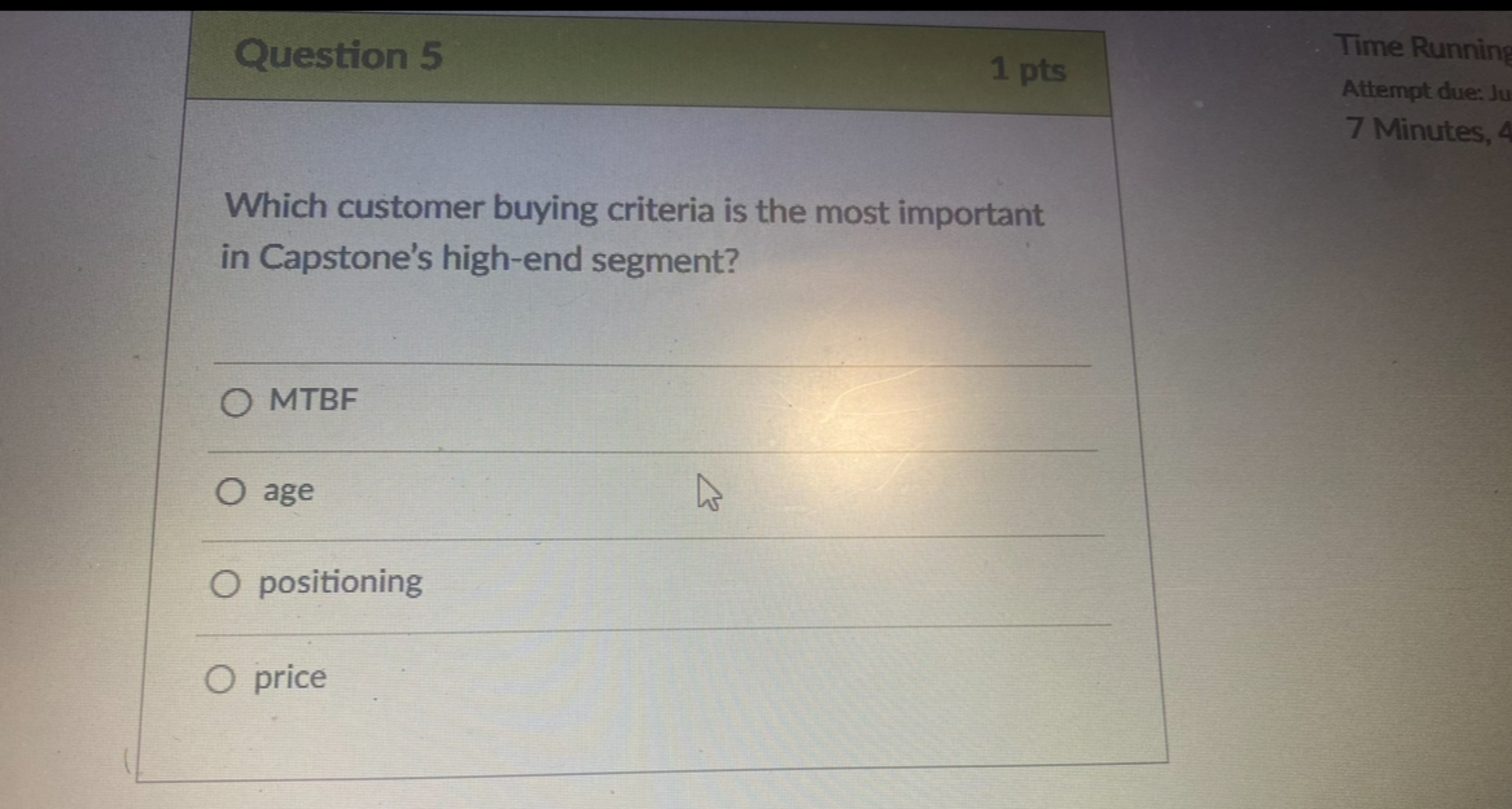  Question 5 Time Running Question 6 1 pts How long does