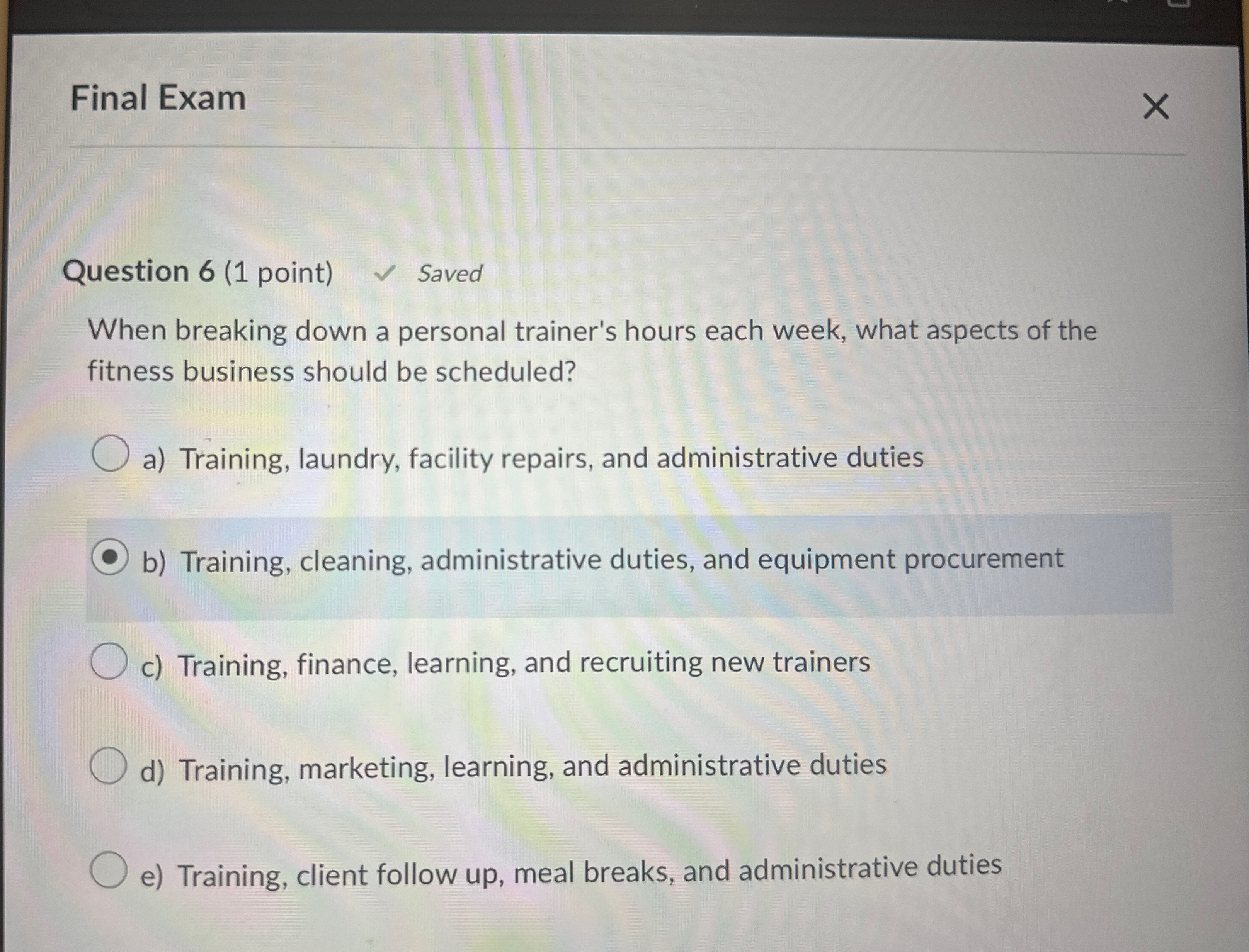  Final Exam Question 6(1 point) Saved When breaking down a personal