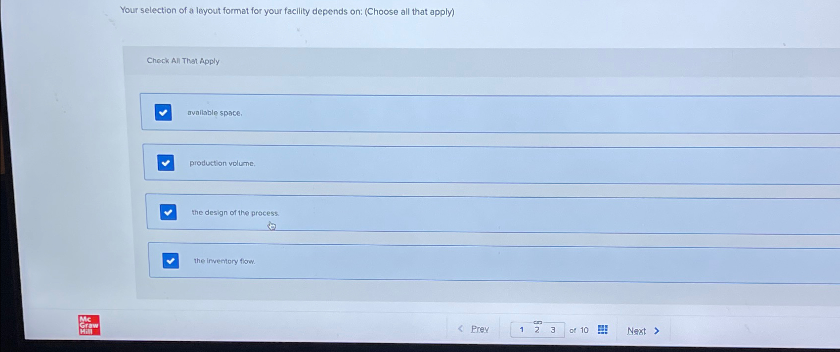  Your selection of a layout format for your facility depends on: