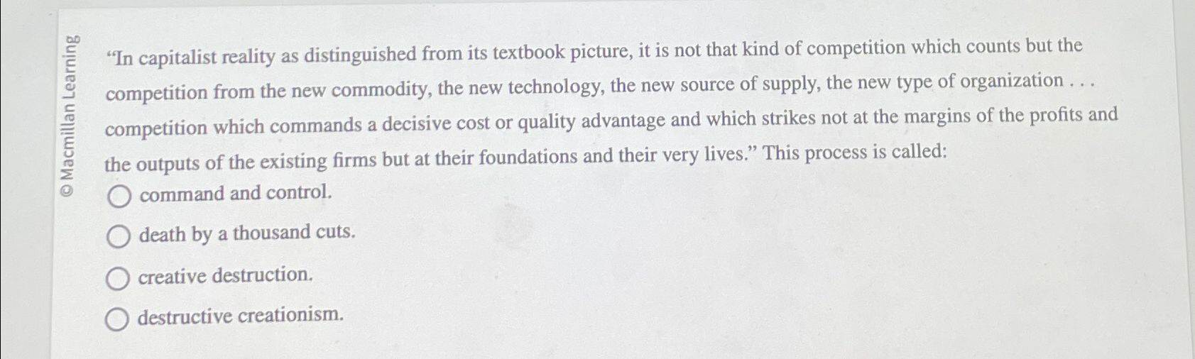  "In capitalist reality as distinguished from its textbook picture, it is