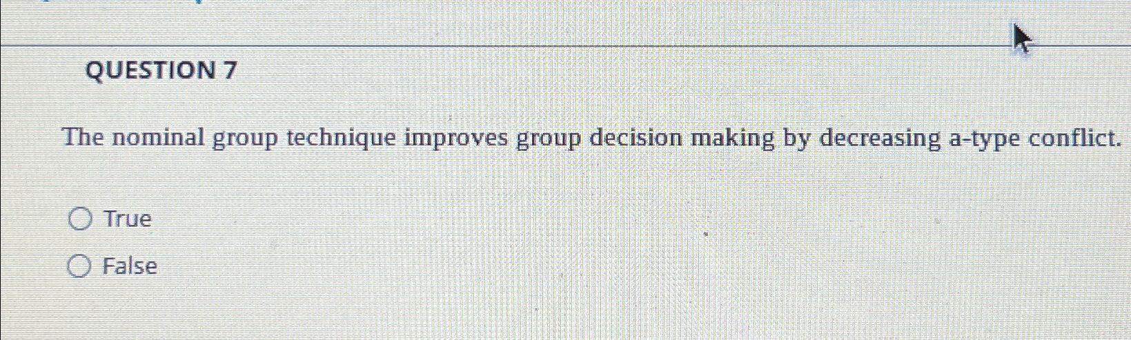  QUESTION 7 The nominal group technique improves group decision making by