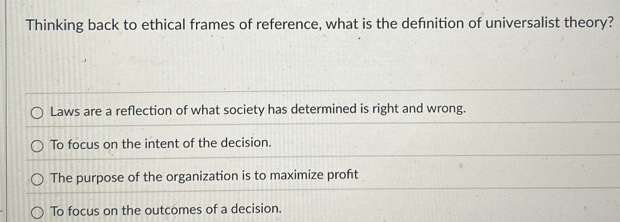  Thinking back to ethical frames of reference, what is the definition