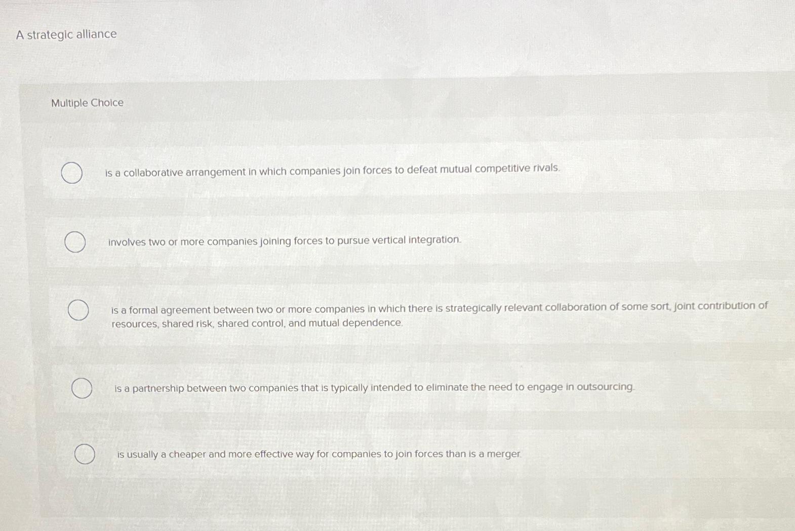  A strategic alliance Multiple Choice is a collaborative arrangement in which
