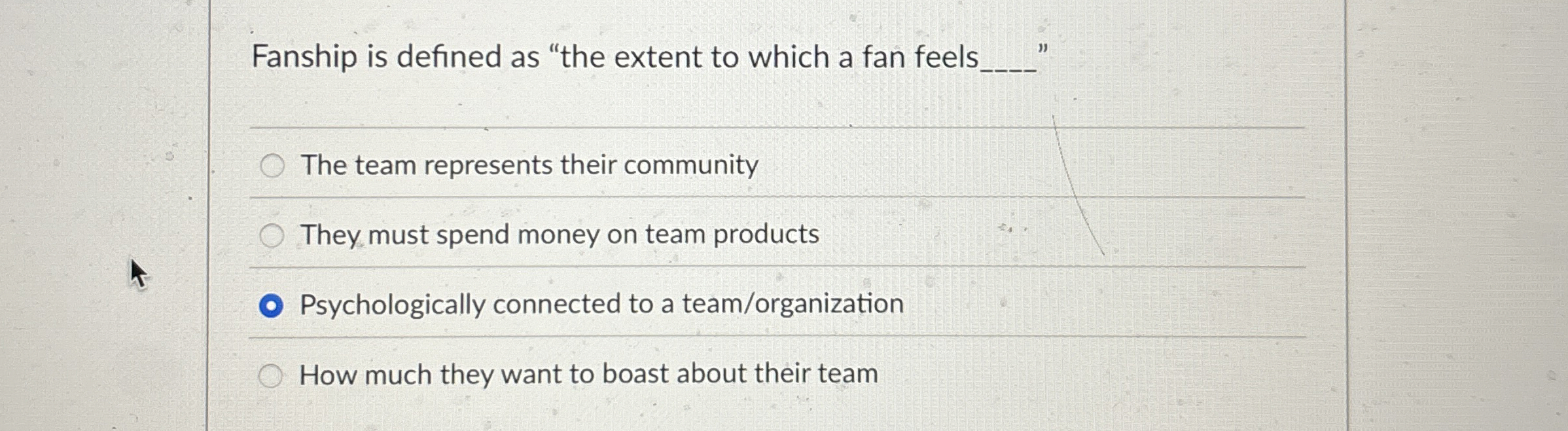  Fanship is defined as "the extent to which a fan feels