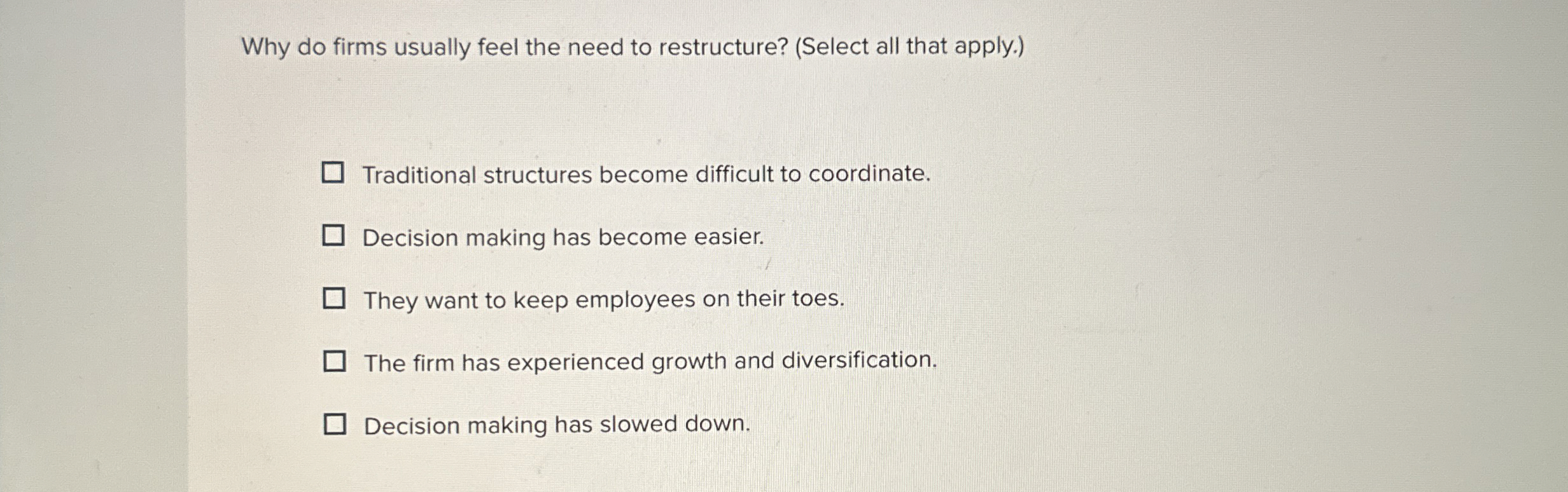  Why do firms usually feel the need to restructure? (Select all