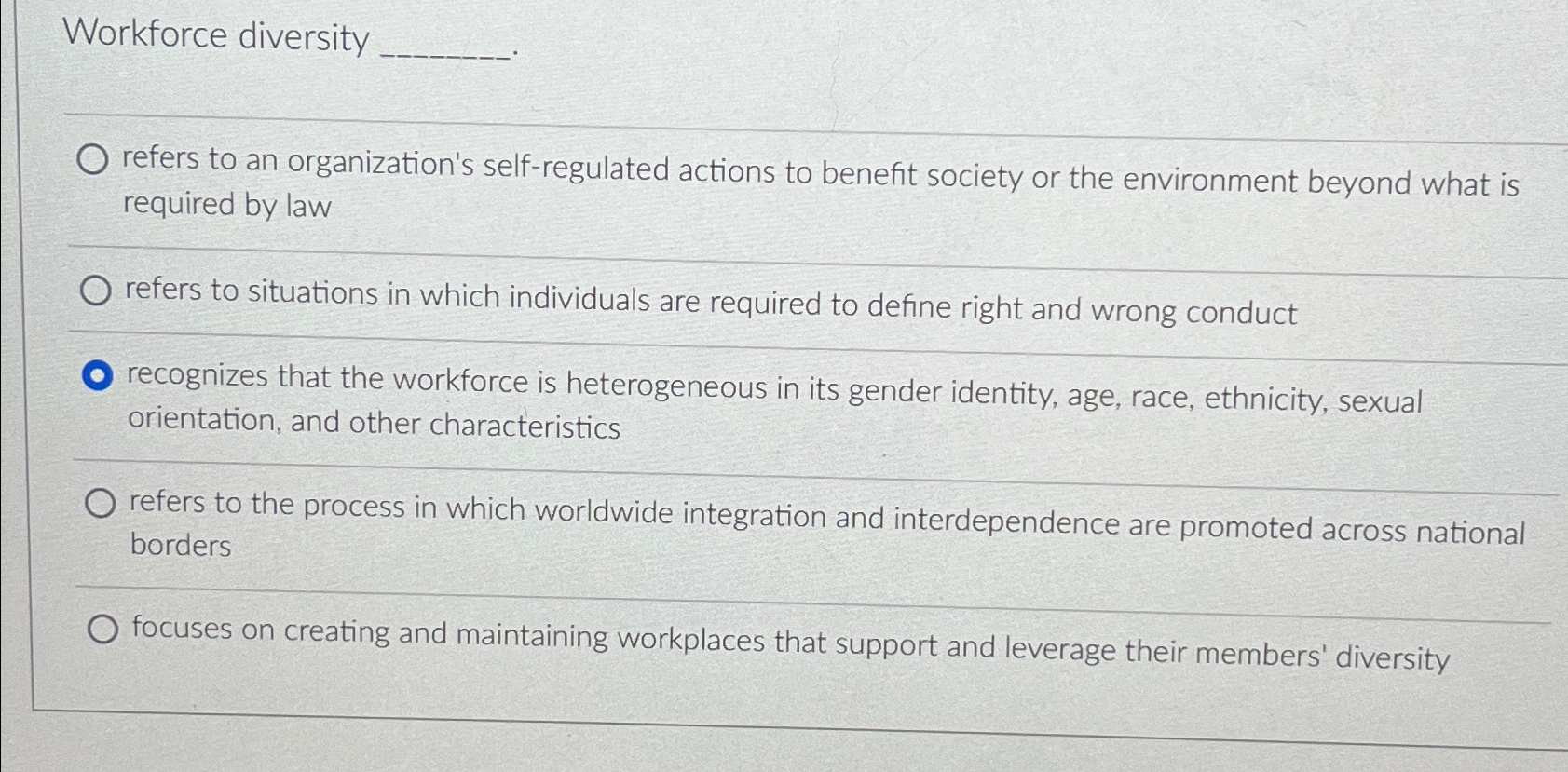  Workforce diversity refers to an organization's self-regulated actions to benefit society