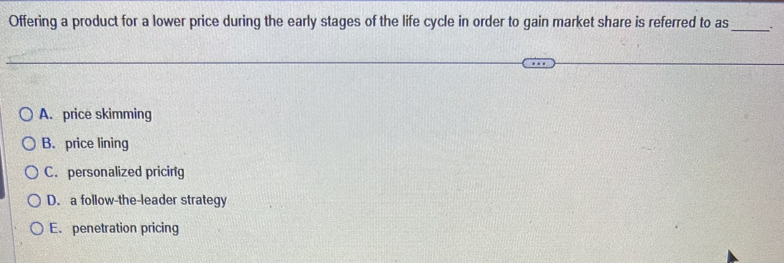  Offering a product for a lower price during the early stages