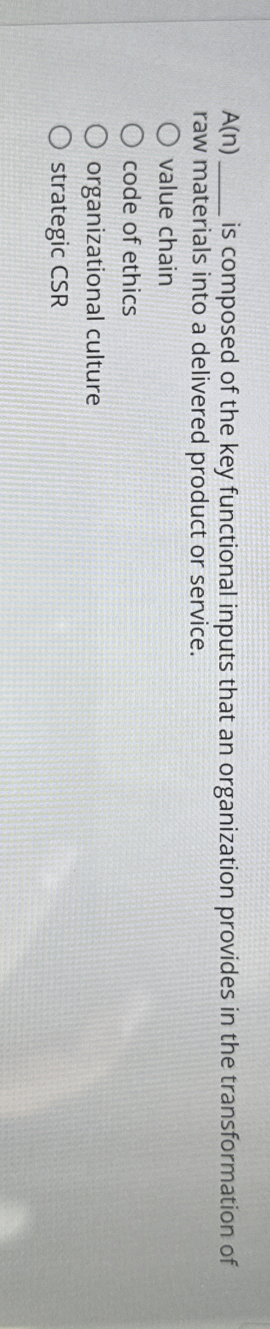  A(n), is composed of the key functional inputs that an organization