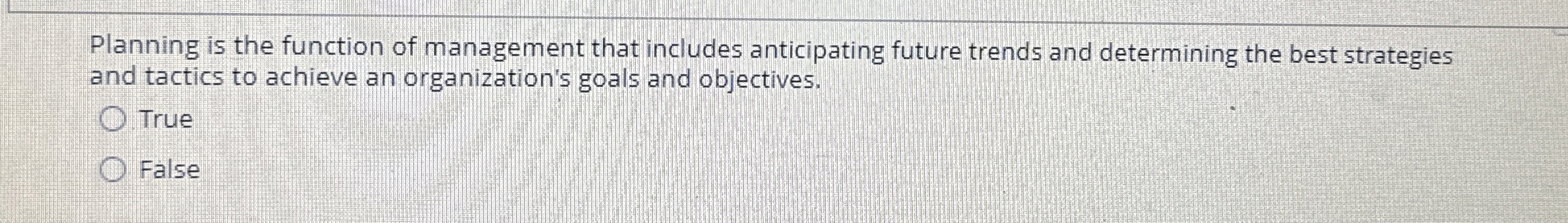  Planning is the function of management that includes anticipating future trends