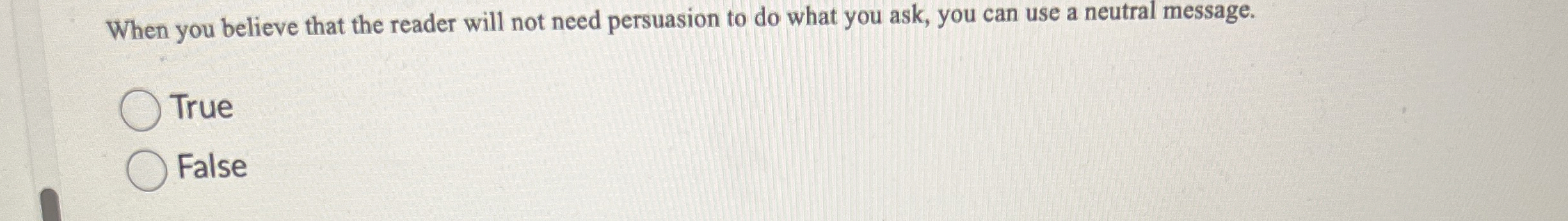  When you believe that the reader will not need persuasion to