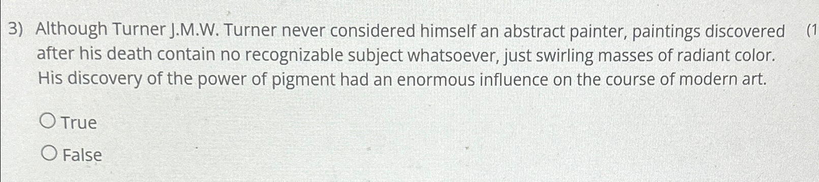  Although Turner J.M.W. Turner never considered himself an abstract painter, paintings