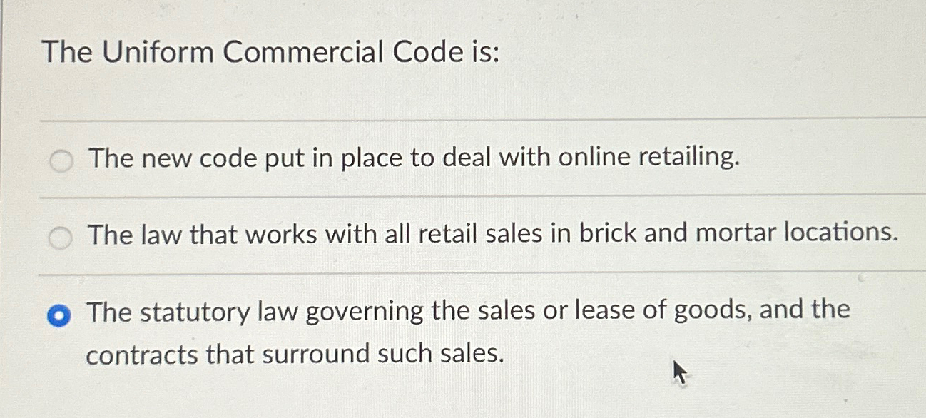  The Uniform Commercial Code is: The new code put in place