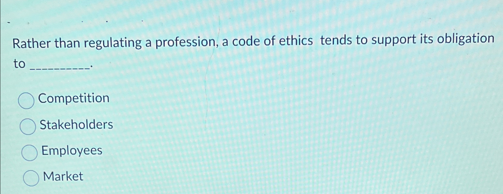  Rather than regulating a profession, a code of ethics tends to