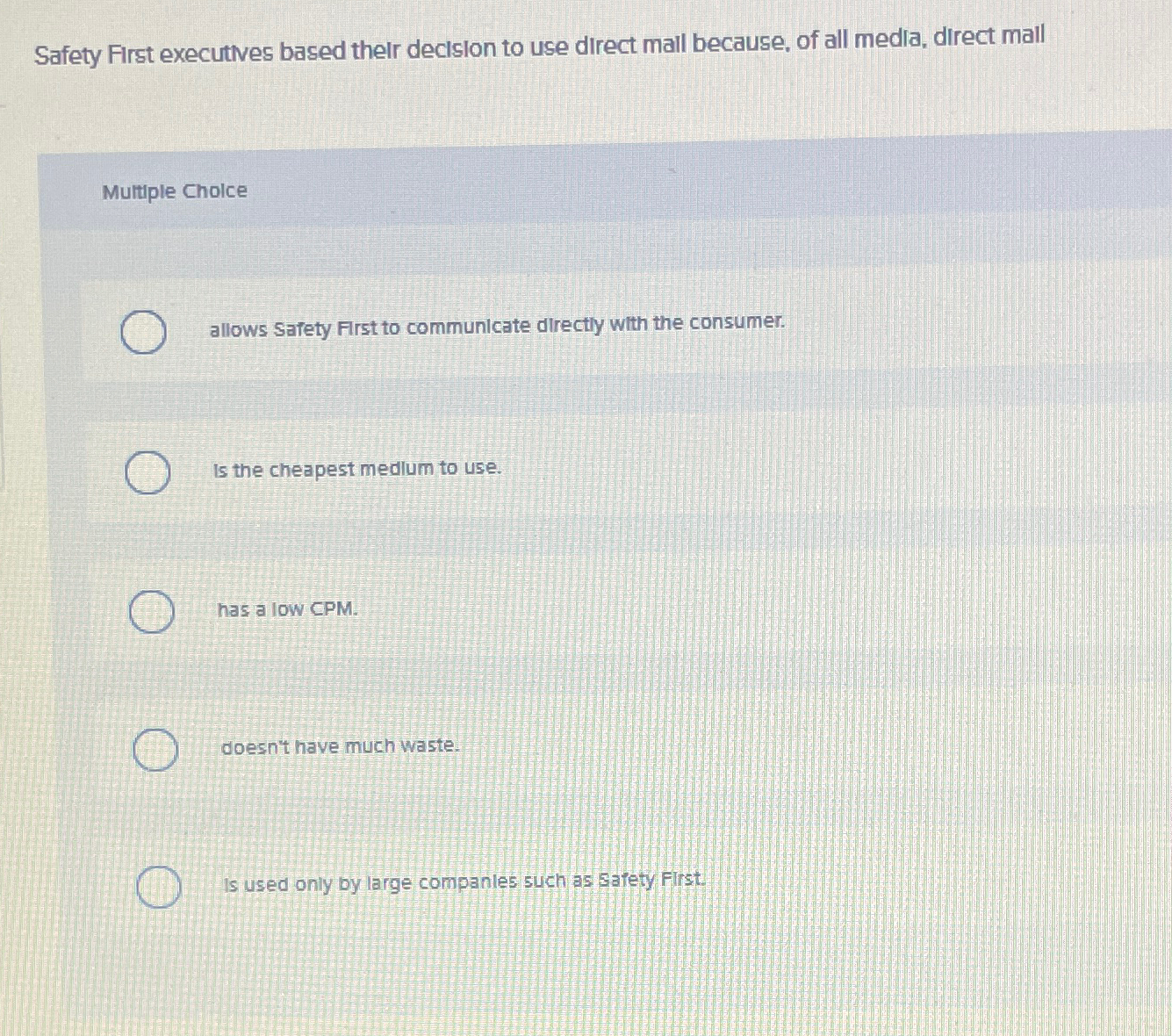  Safety First executives based their decision to use direct mall because,