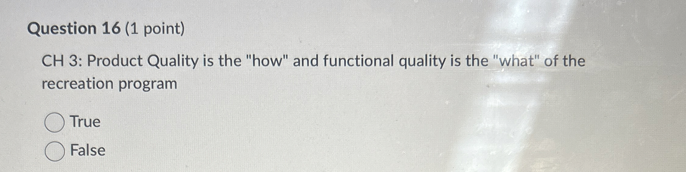  Question 16(1 point) CH 3: Product Quality is the "how" and