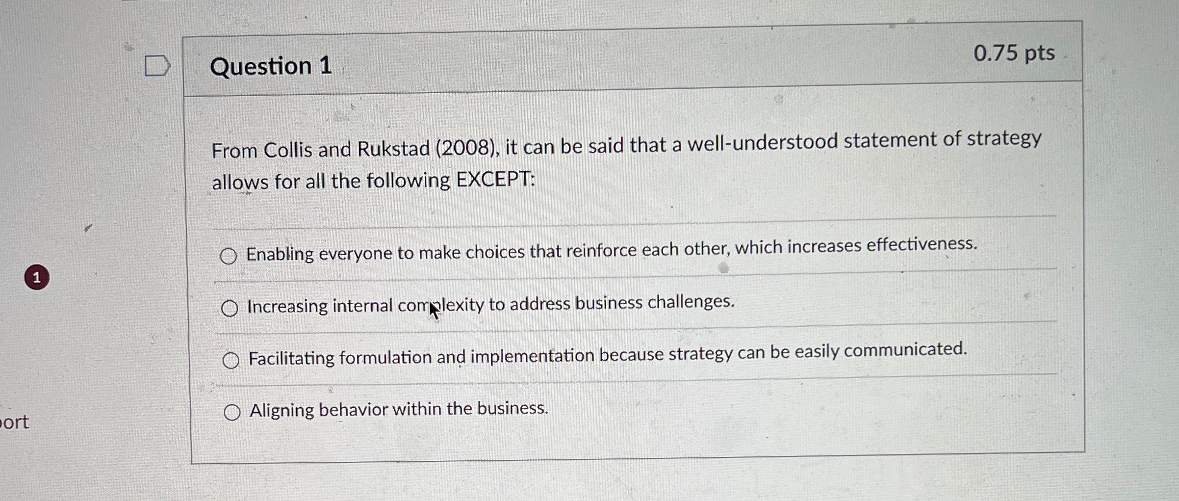  Question 1 0.75 pts From Collis and Rukstad (2008), it can