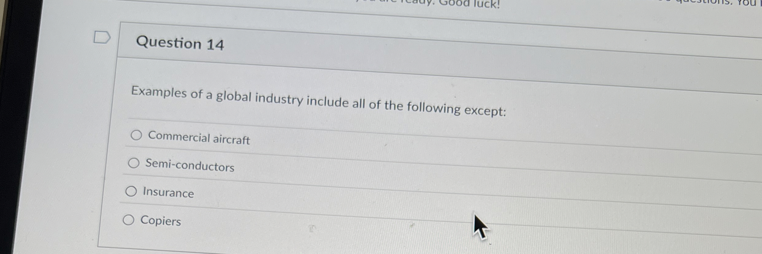  Question 14 Examples of a global industry include all of the