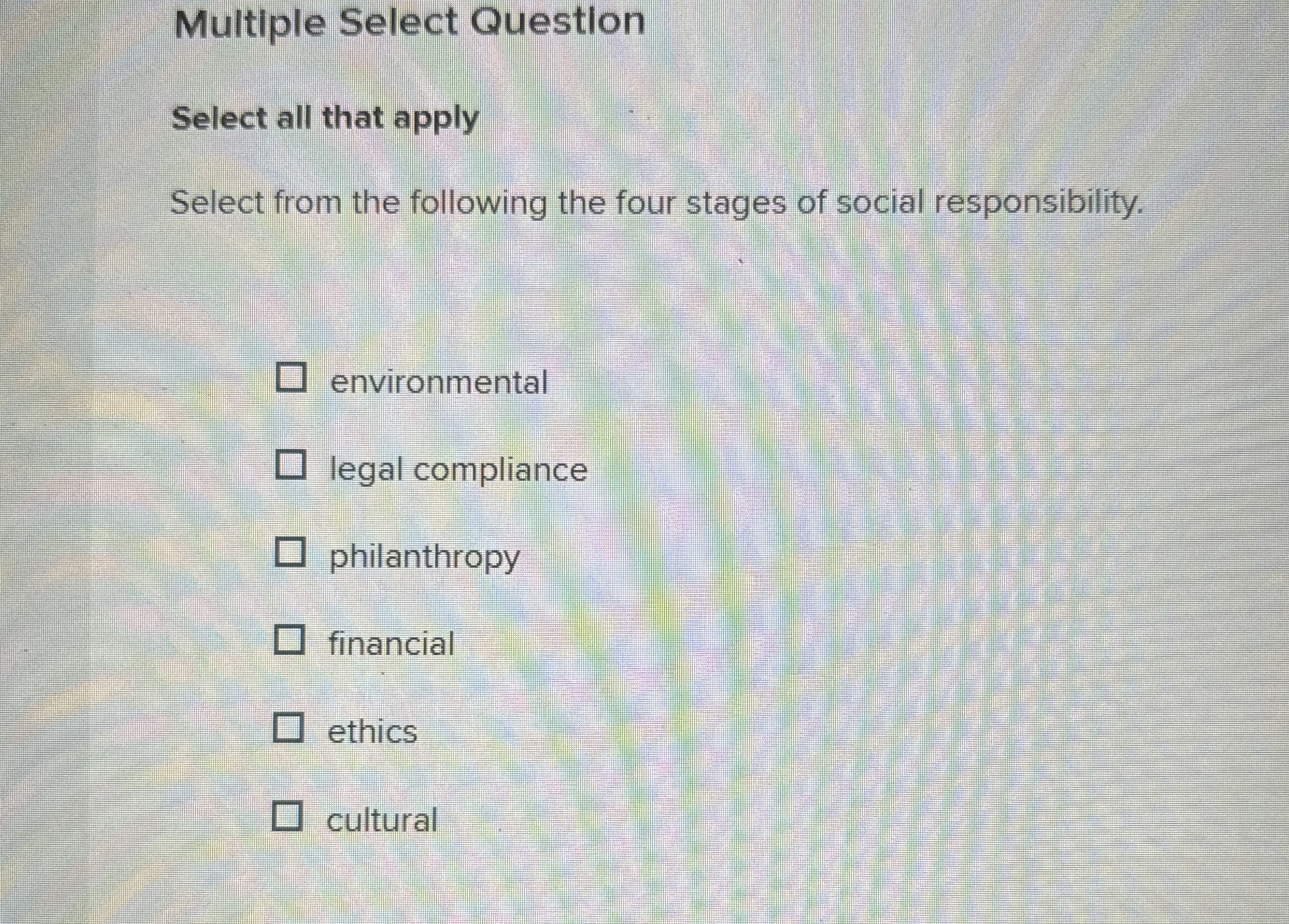  Multiple Select Question Select all that apply Select from the following