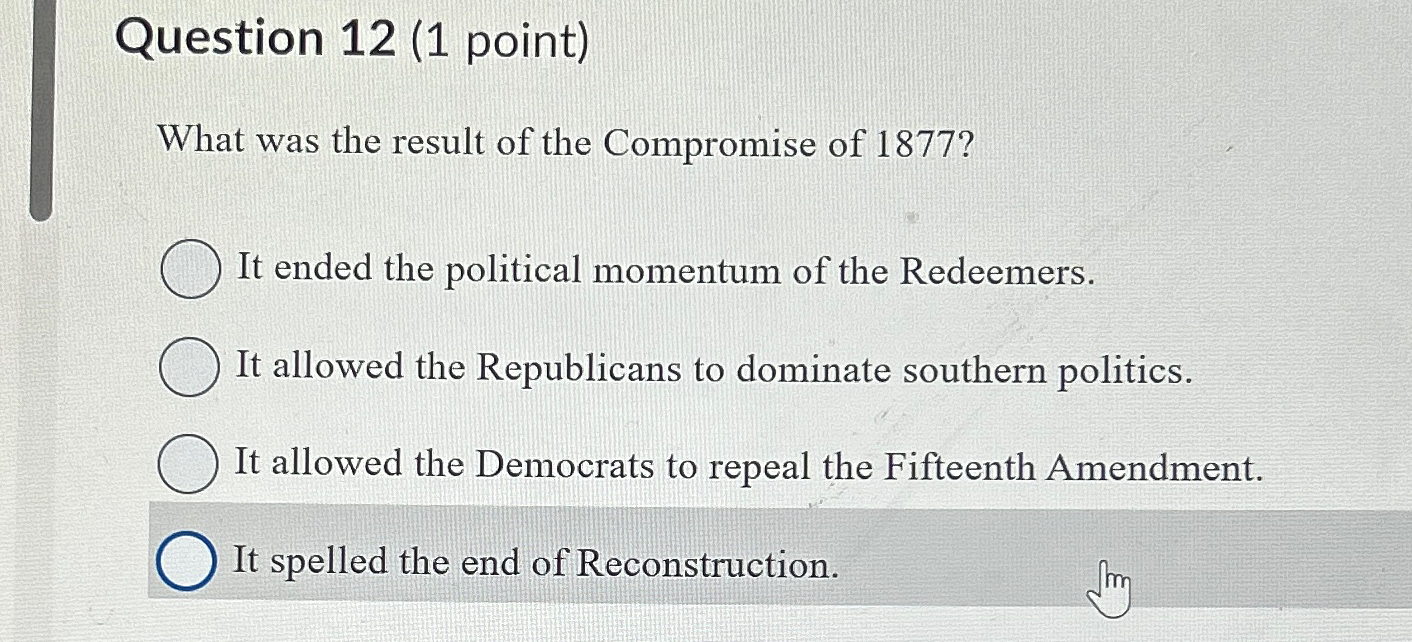  Question 12(1 point) What was the result of the Compromise of