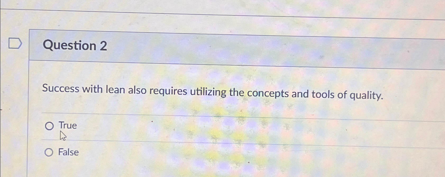  Question 2 Success with lean also requires utilizing the concepts and