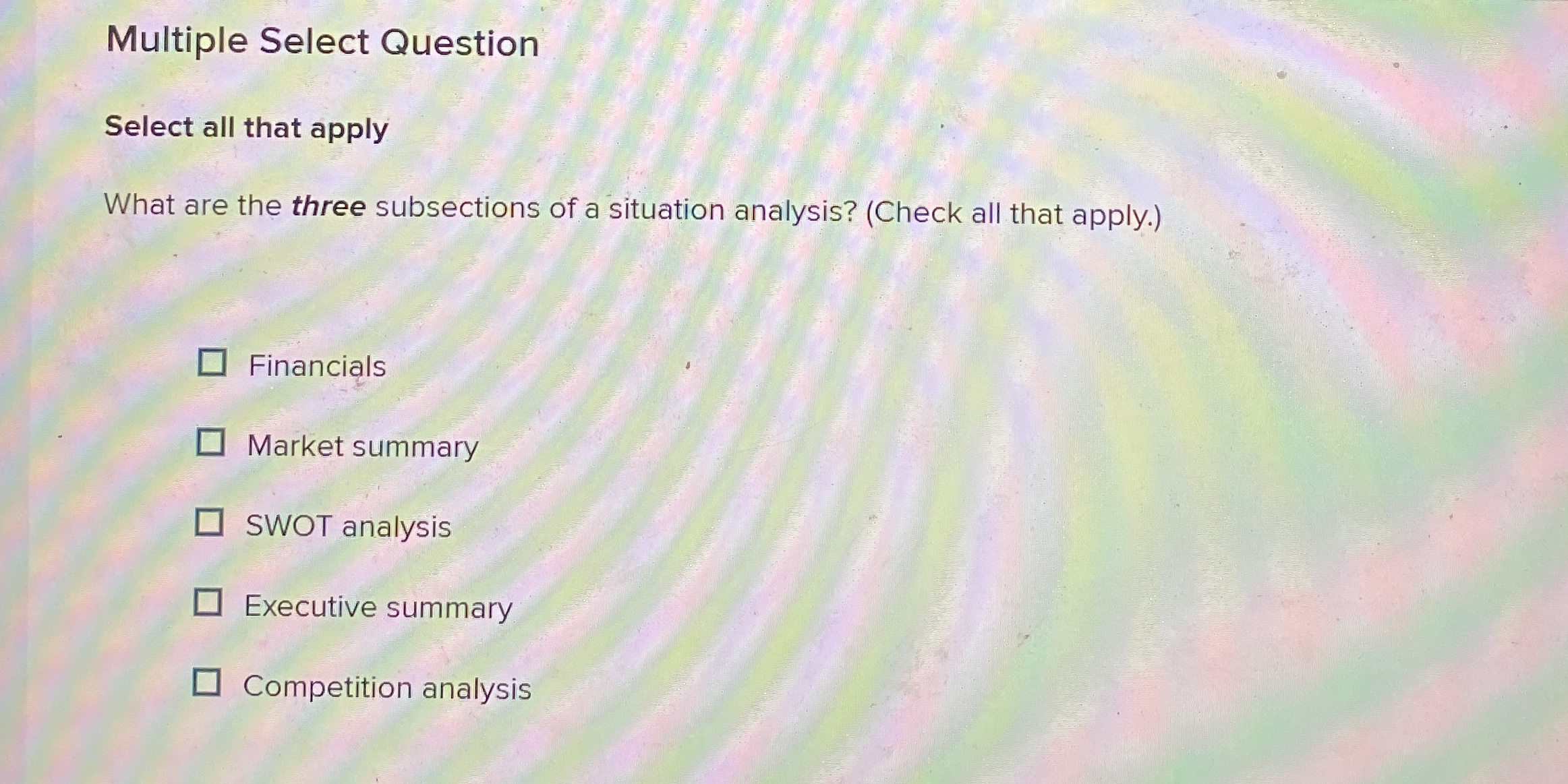  Multiple Select Question Select all that apply What are the three