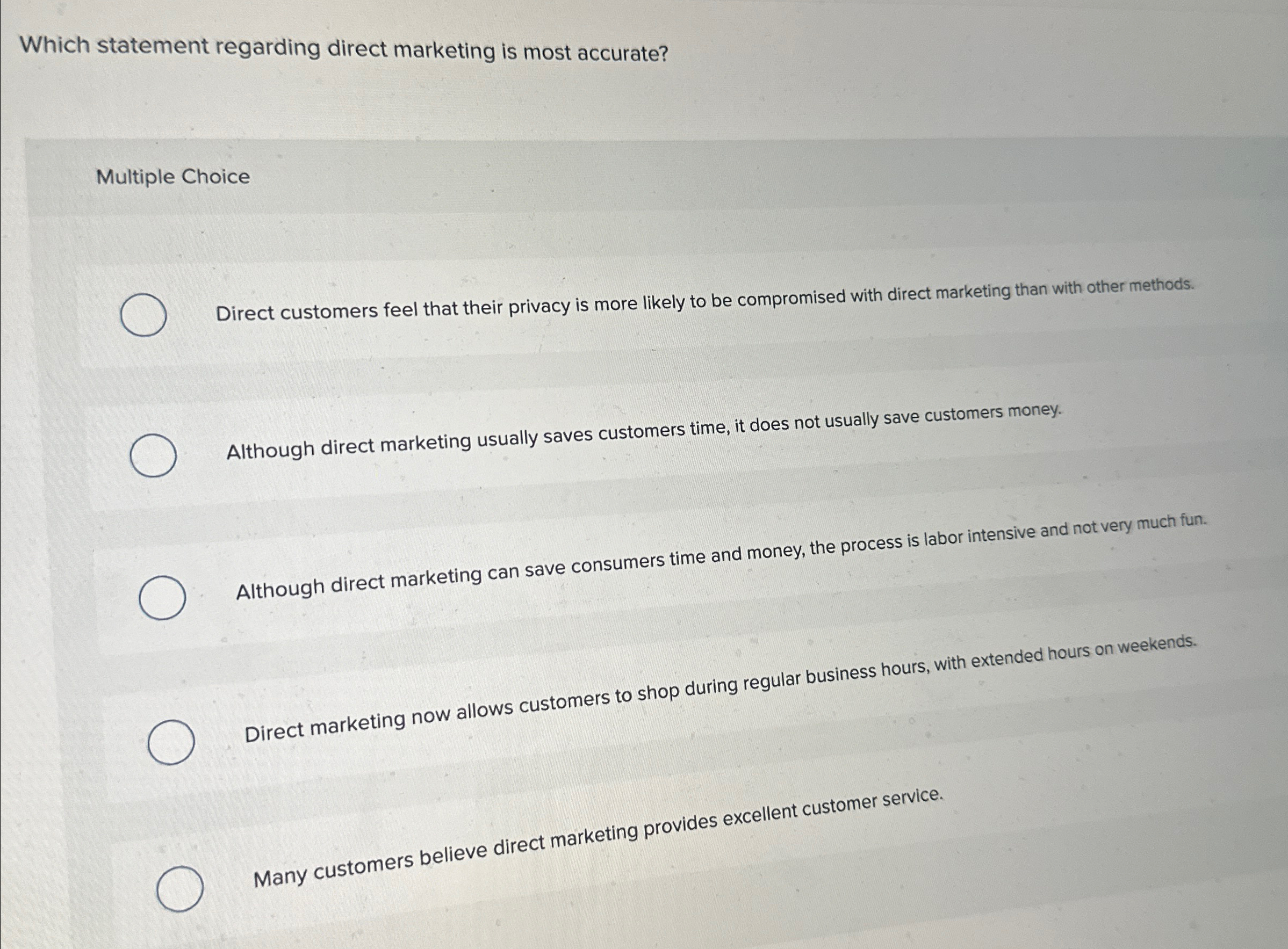  Which statement regarding direct marketing is most accurate? Multiple Choice Direct