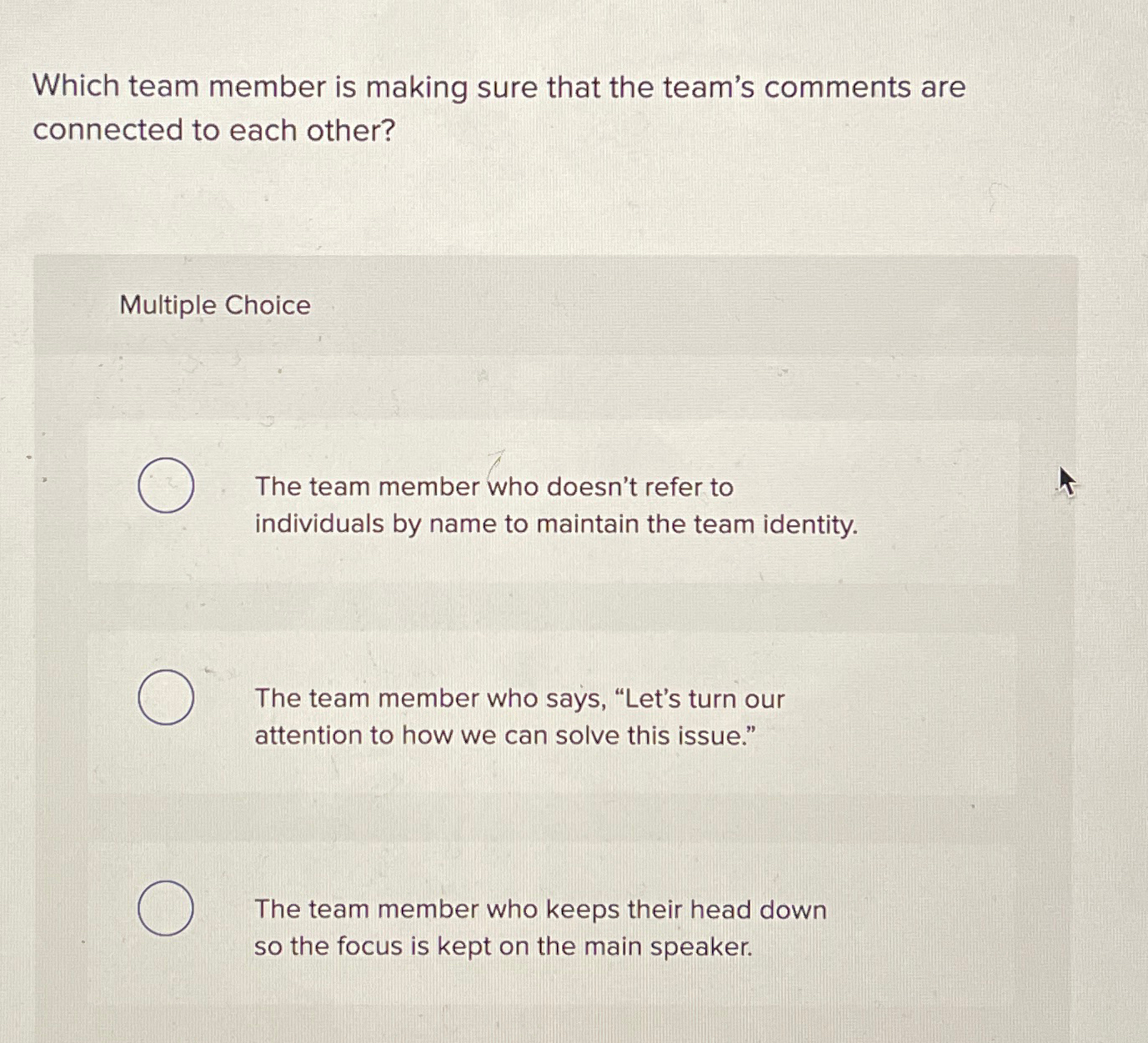  Which team member is making sure that the team's comments are