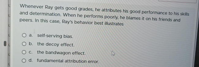  Whenever Ray gets good grades, he attributes his good performance to