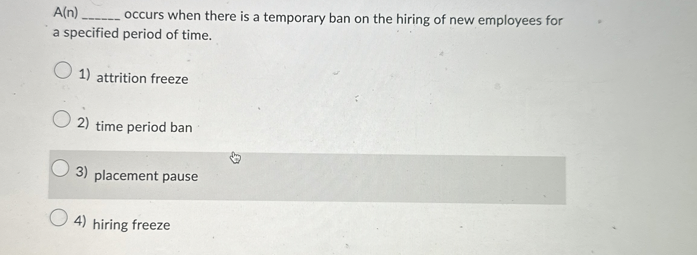  A(n) occurs when there is a temporary ban on the hiring
