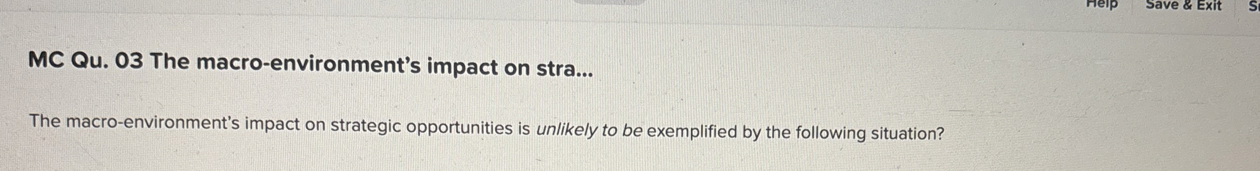  MC Qu.03 The macro-environment's impact on stra... The macro-environment's impact on