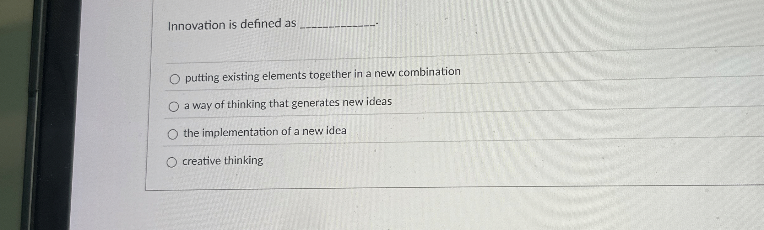  Innovation is defined as putting existing elements together in a new